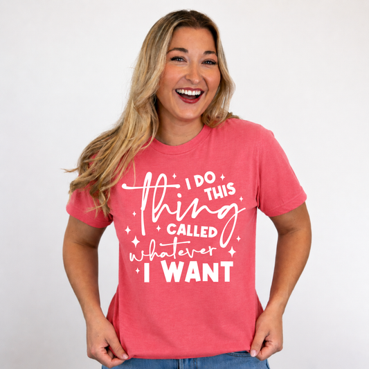 Whatever I Want Tee #26161